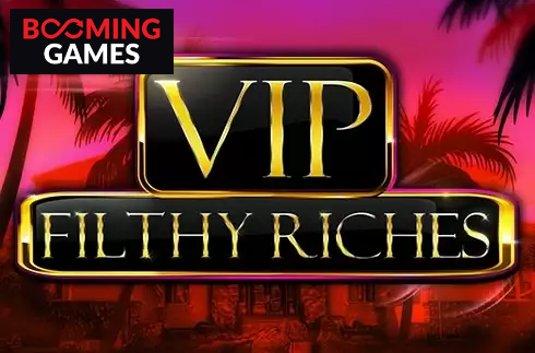 VIP Filthy Riches